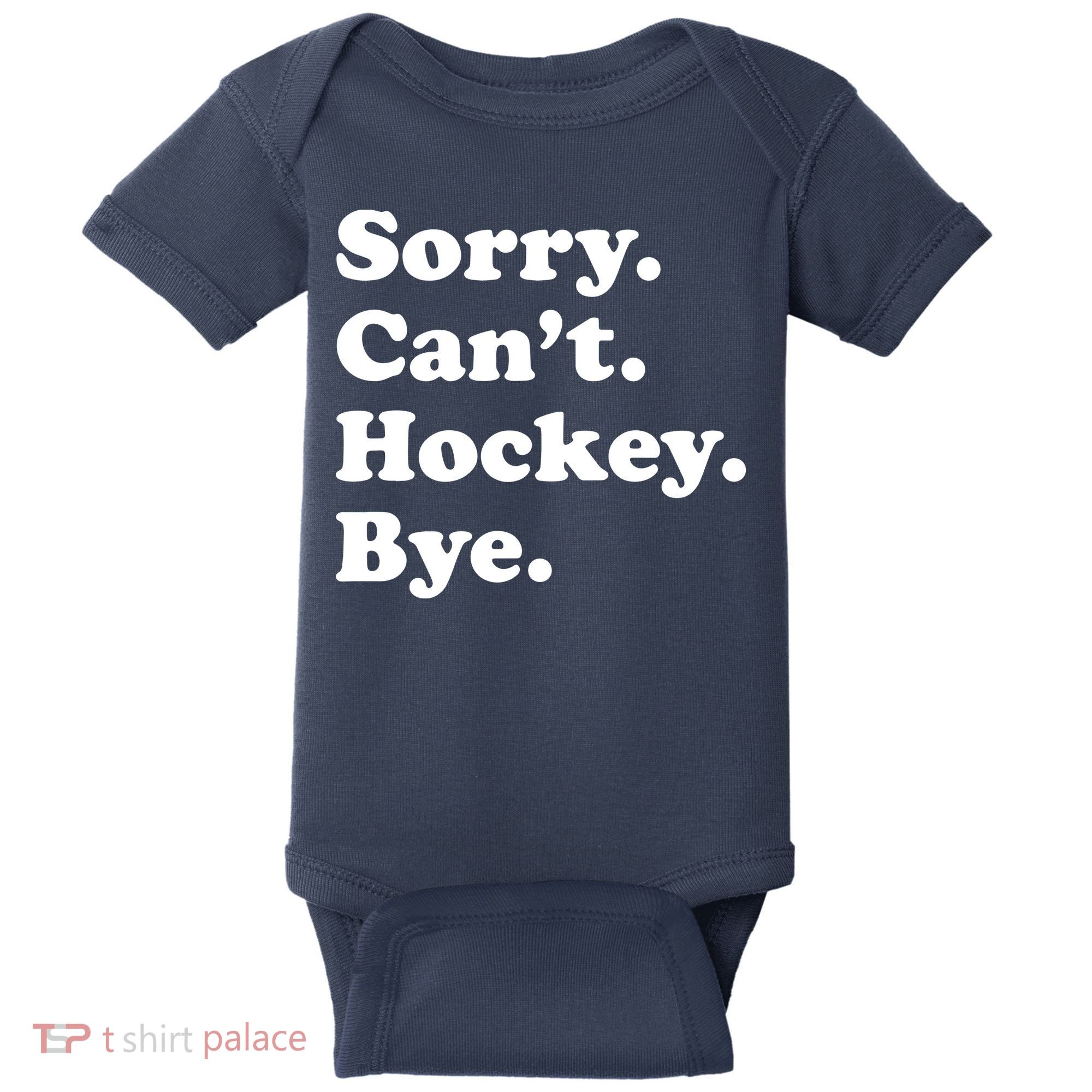 Sorry Can't Hockey Bye Funny Hockey Gift Baby Bodysuit