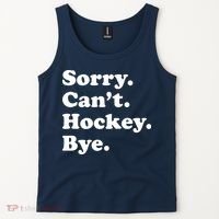 Sorry Can't Hockey Bye Funny Hockey Gift Tank Top thumb 2
