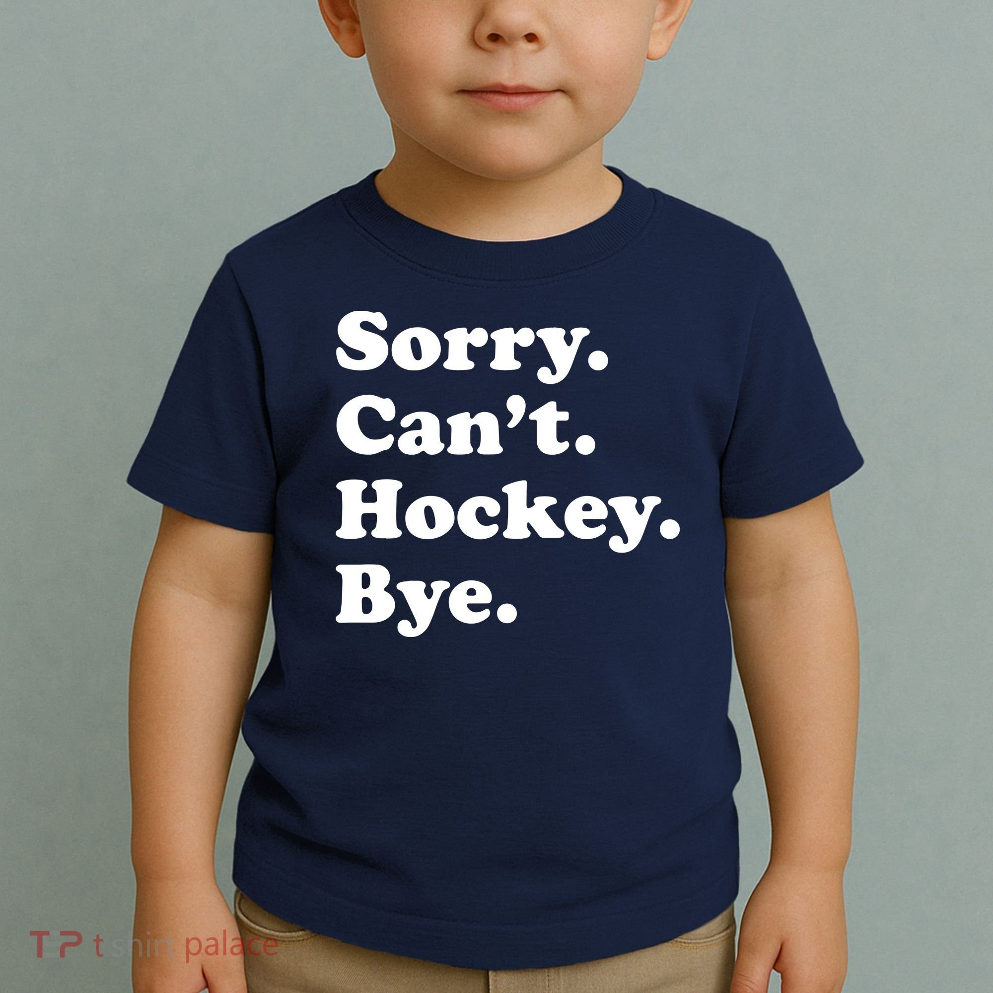 Sorry Can't Hockey Bye Funny Hockey Gift Toddler T-Shirt