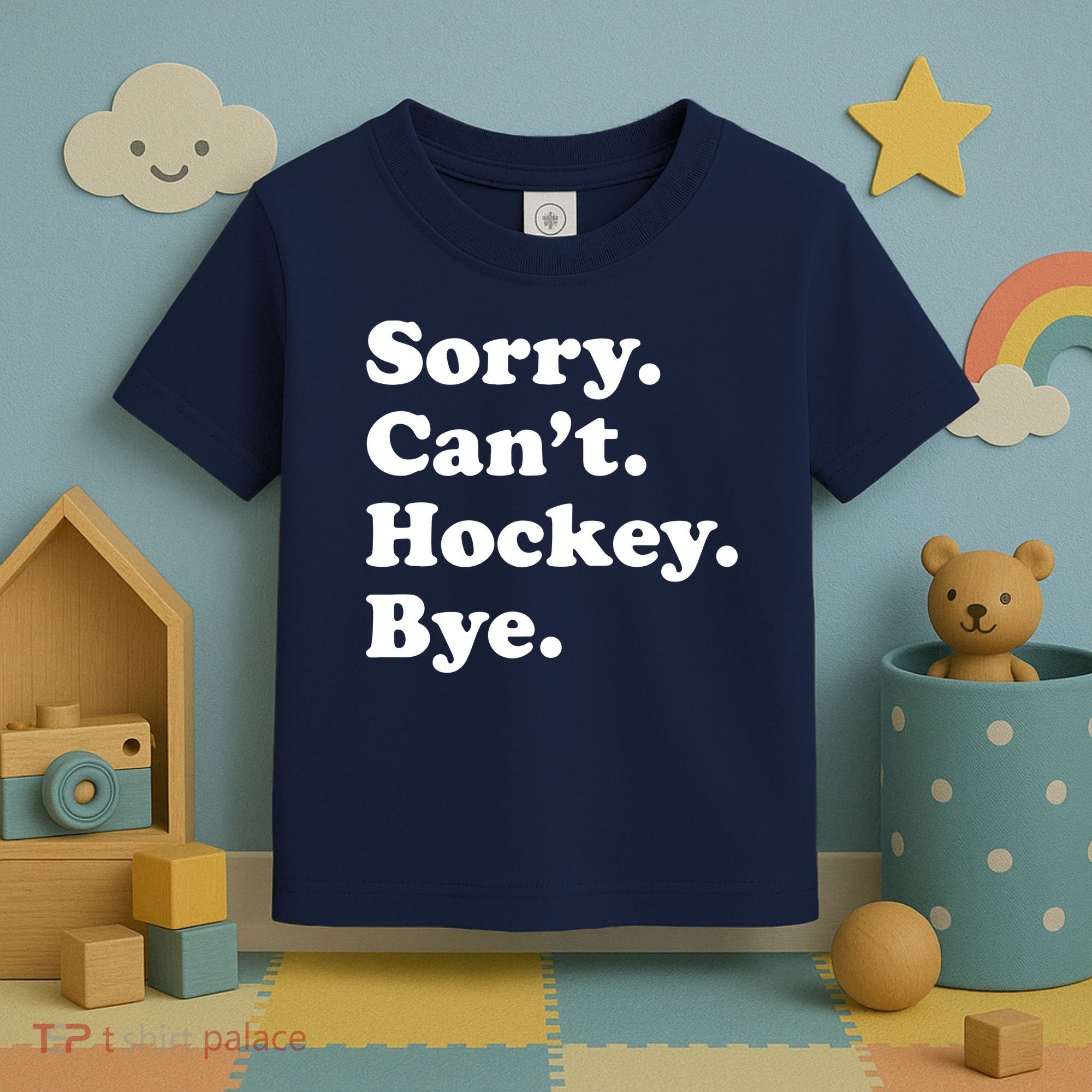 Sorry Can't Hockey Bye Funny Hockey Gift Toddler T-Shirt