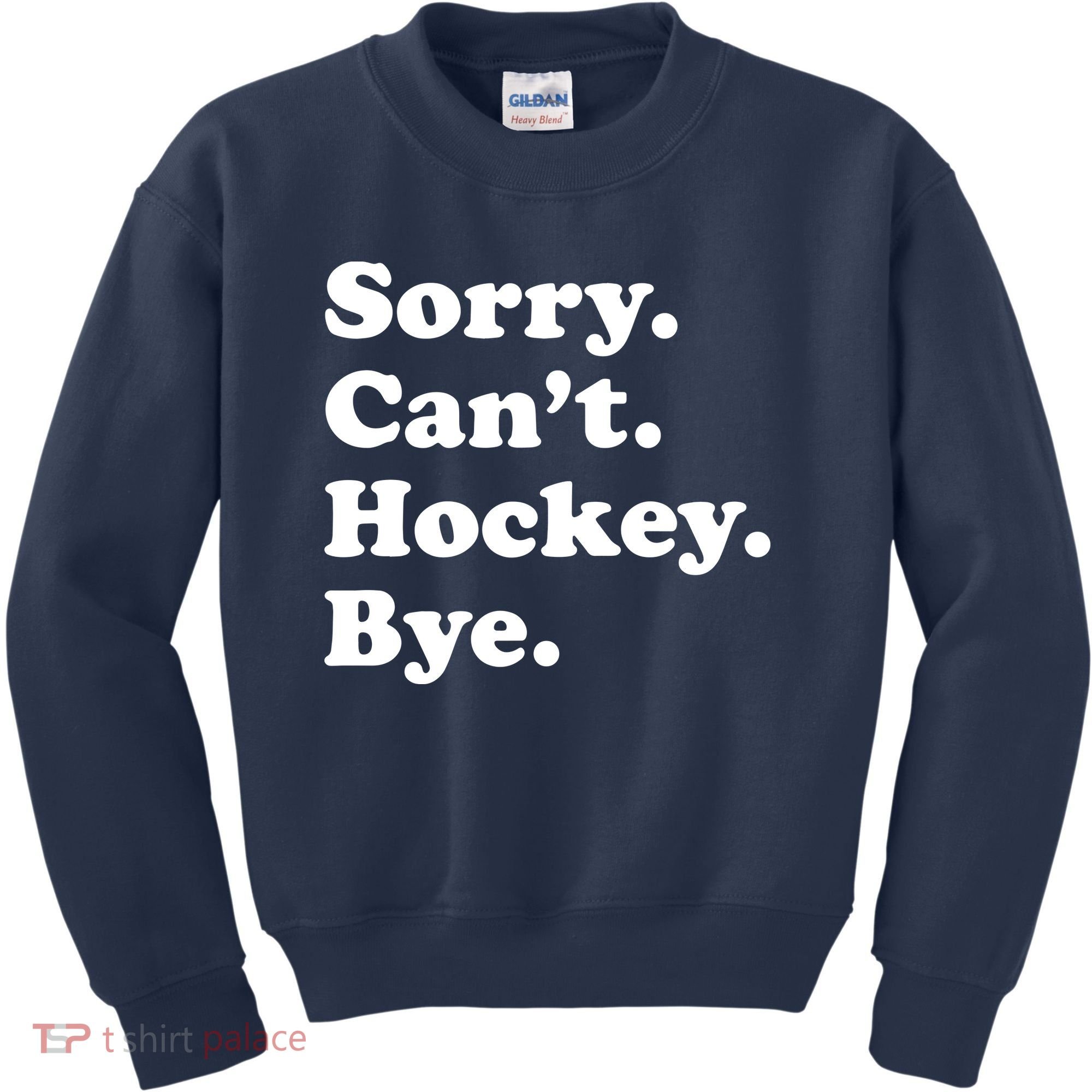 Sorry Can't Hockey Bye Funny Hockey Gift Kids Sweatshirt