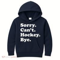 Sorry Can't Hockey Bye Funny Hockey Gift Kids Hoodie thumb 0