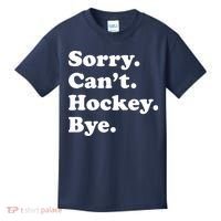 Sorry Can't Hockey Bye Funny Hockey Gift Kids T-Shirt thumb 0