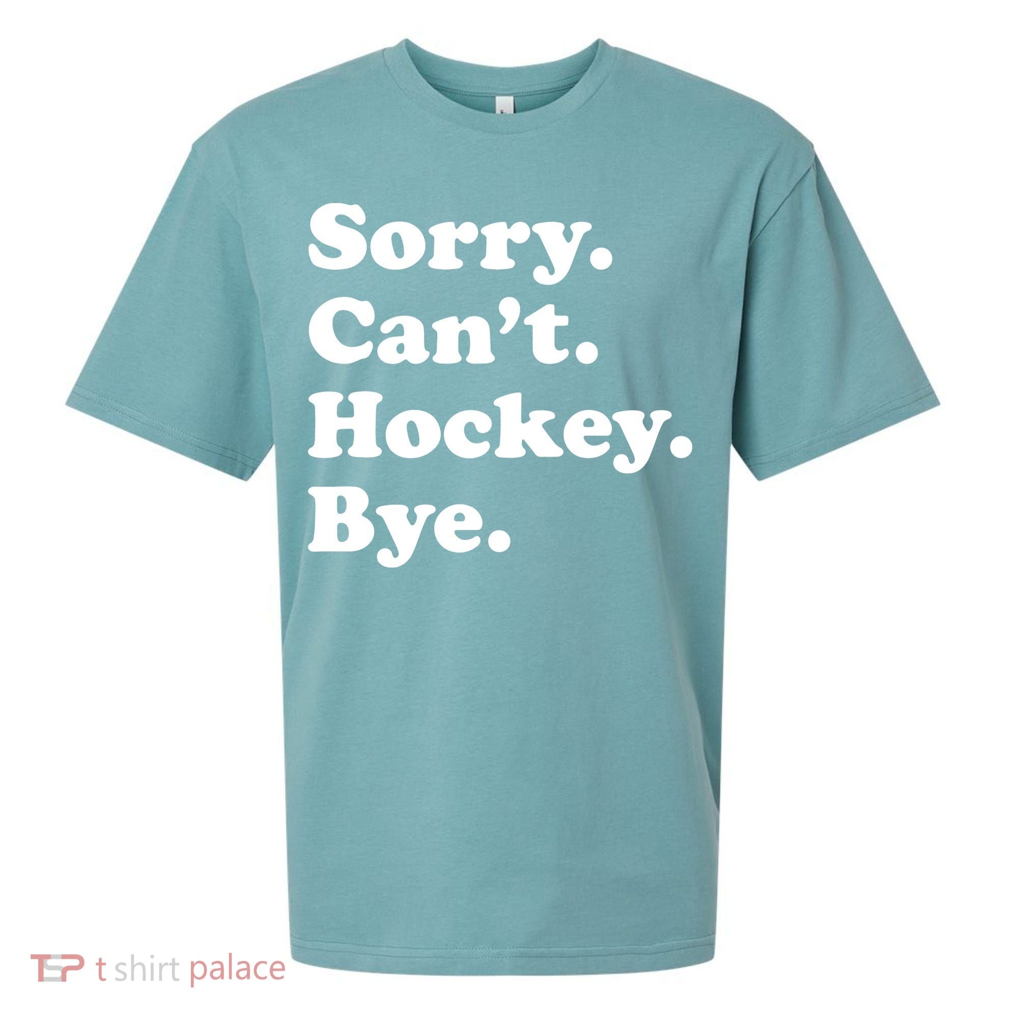 Sorry Can't Hockey Bye Funny Hockey Gift Sueded Cloud Jersey T-Shirt