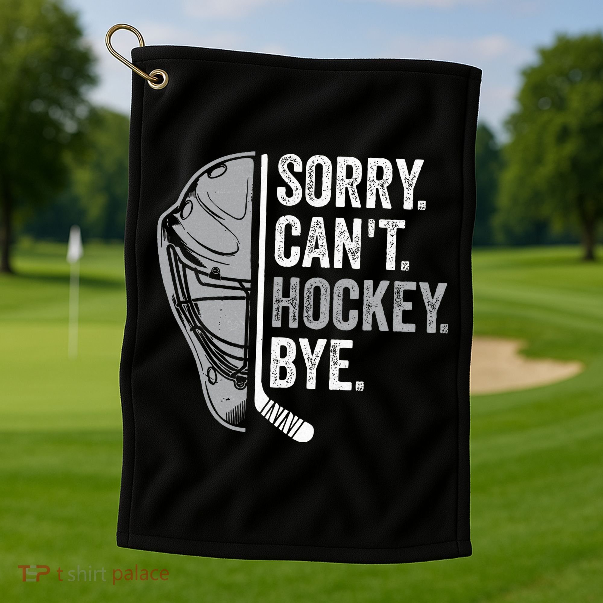 Sorry Can't Hockey Bye Funny Hockey Golf Towel