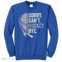 Sorry Can't Hockey Bye Funny Hockey Sweatshirt thumb 0