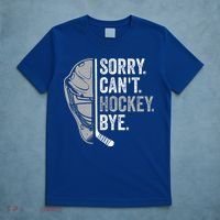 Sorry Can't Hockey Bye Funny Hockey T-Shirt thumb 5