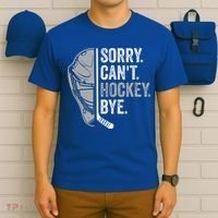 Sorry Can't Hockey Bye Funny Hockey T-Shirt thumb 6