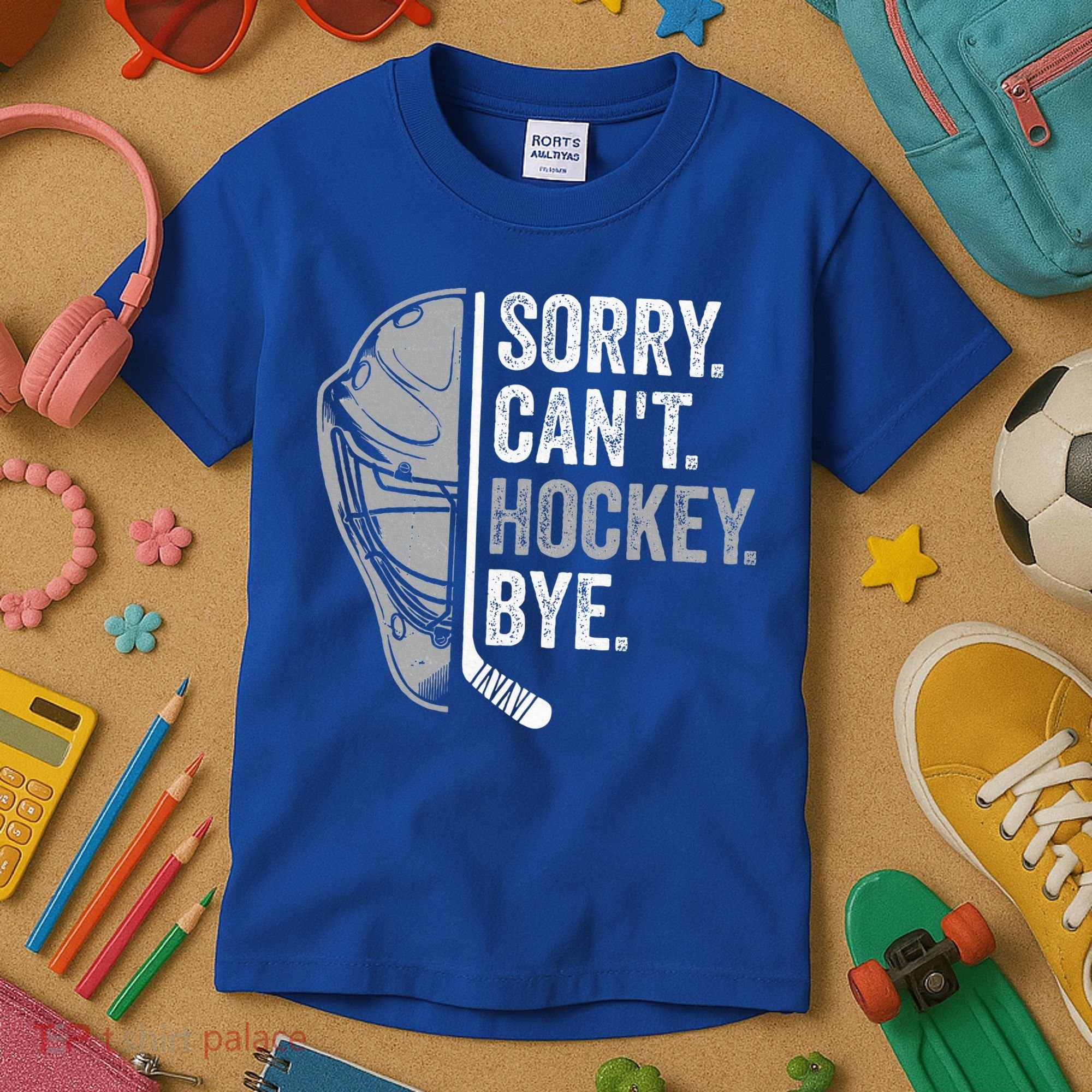 Sorry Can't Hockey Bye Funny Hockey Kids T-Shirt