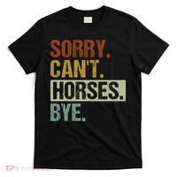 Sorry Cant Horses Bye Funny Retro Horse For Horses Lover T-Shirt thumb 0