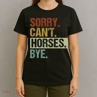 Sorry Cant Horses Bye Funny Retro Horse For Horses Lover T-Shirt thumb 4