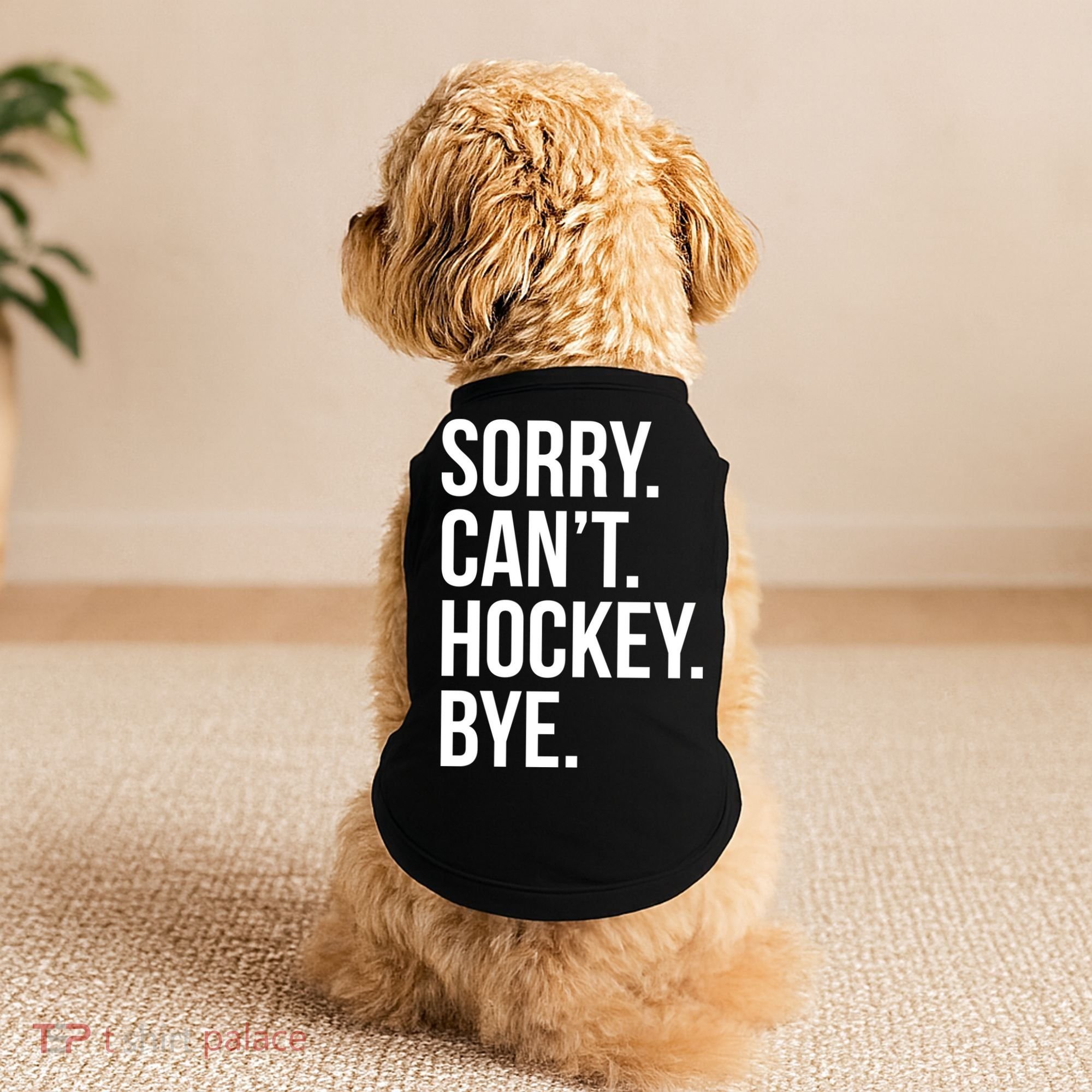 Sorry Cant Hockey Bye Doggie Tank