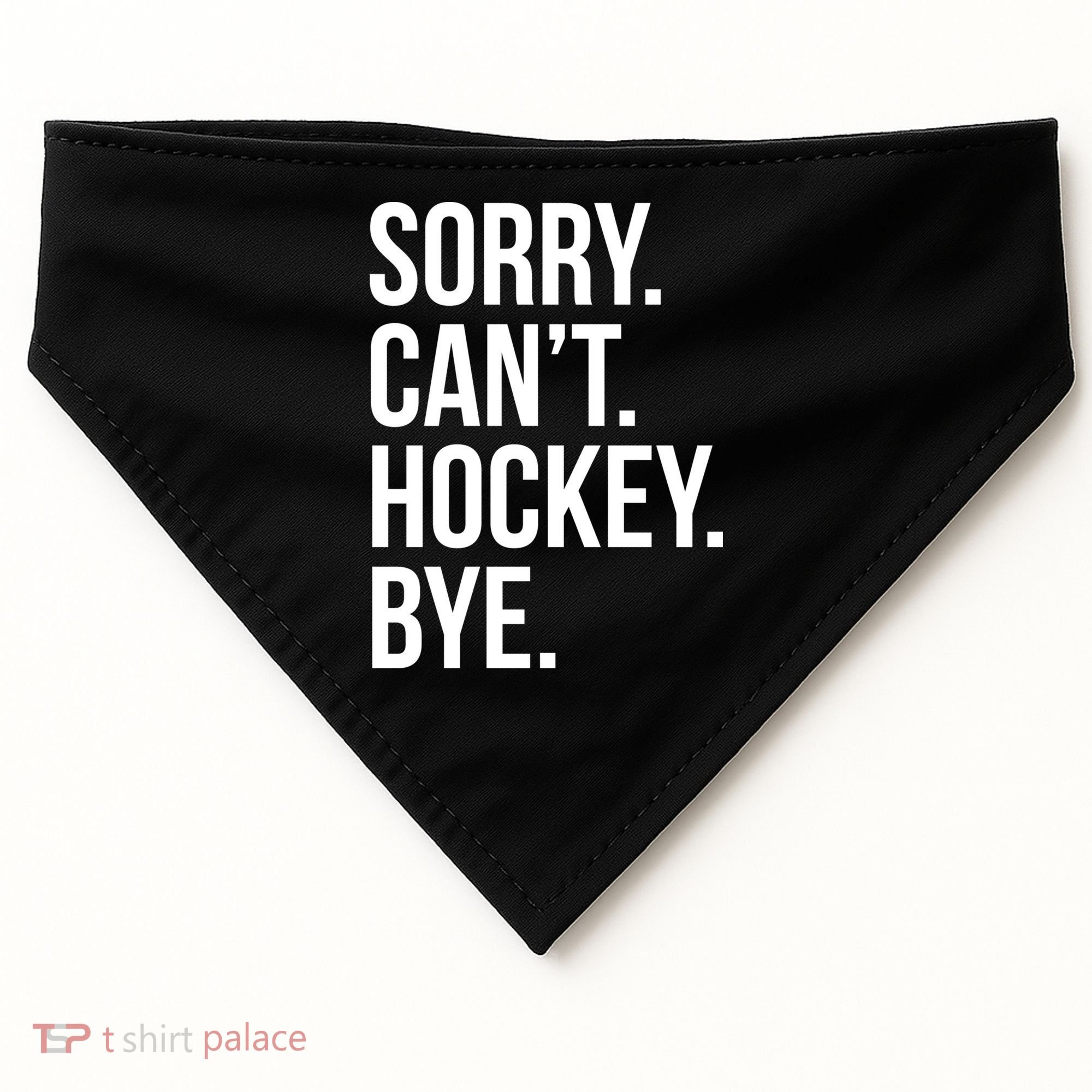 Sorry Cant Hockey Bye USA-Made Doggie Bandana