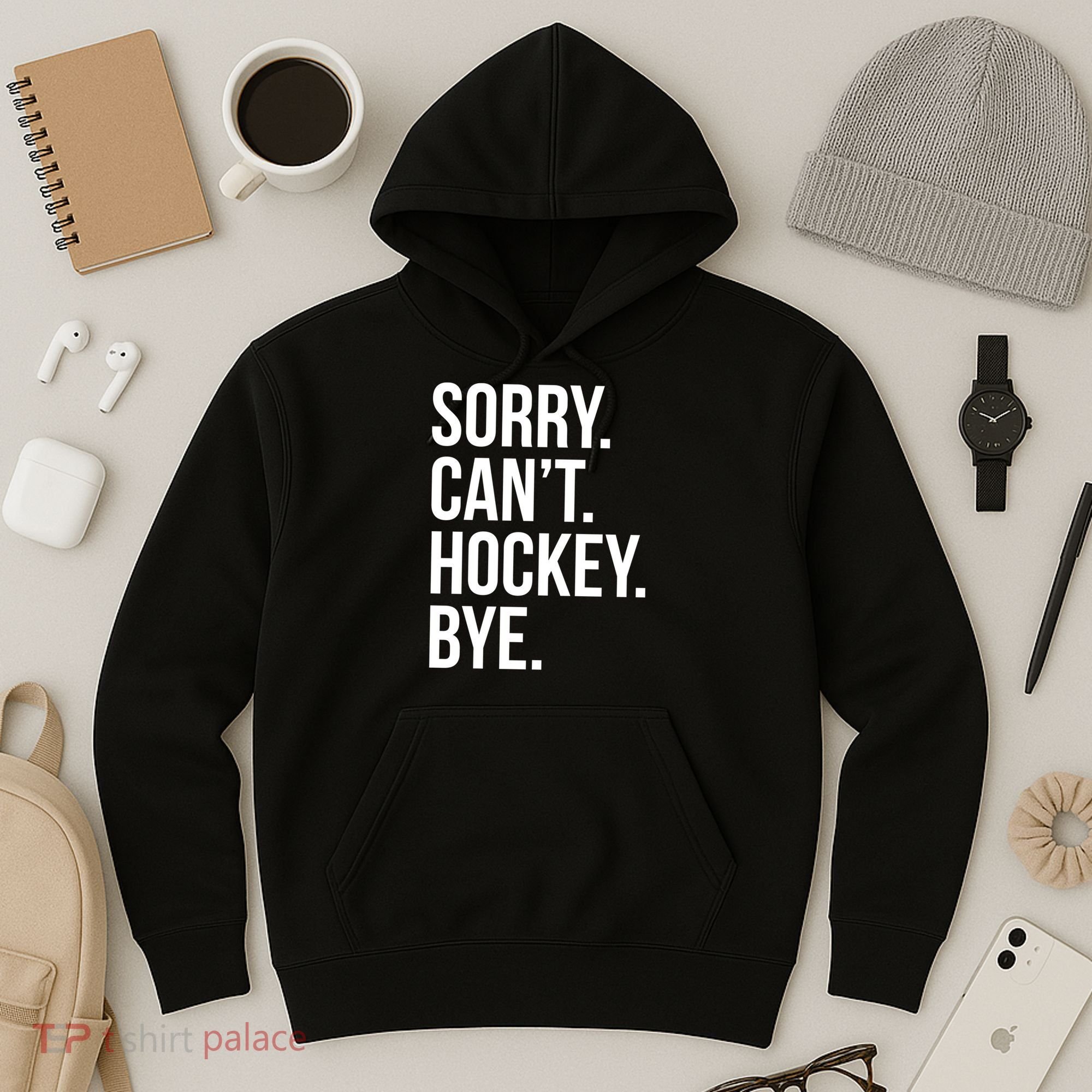 Sorry Cant Hockey Bye Hoodie
