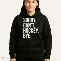 Sorry Cant Hockey Bye Hoodie thumb 5