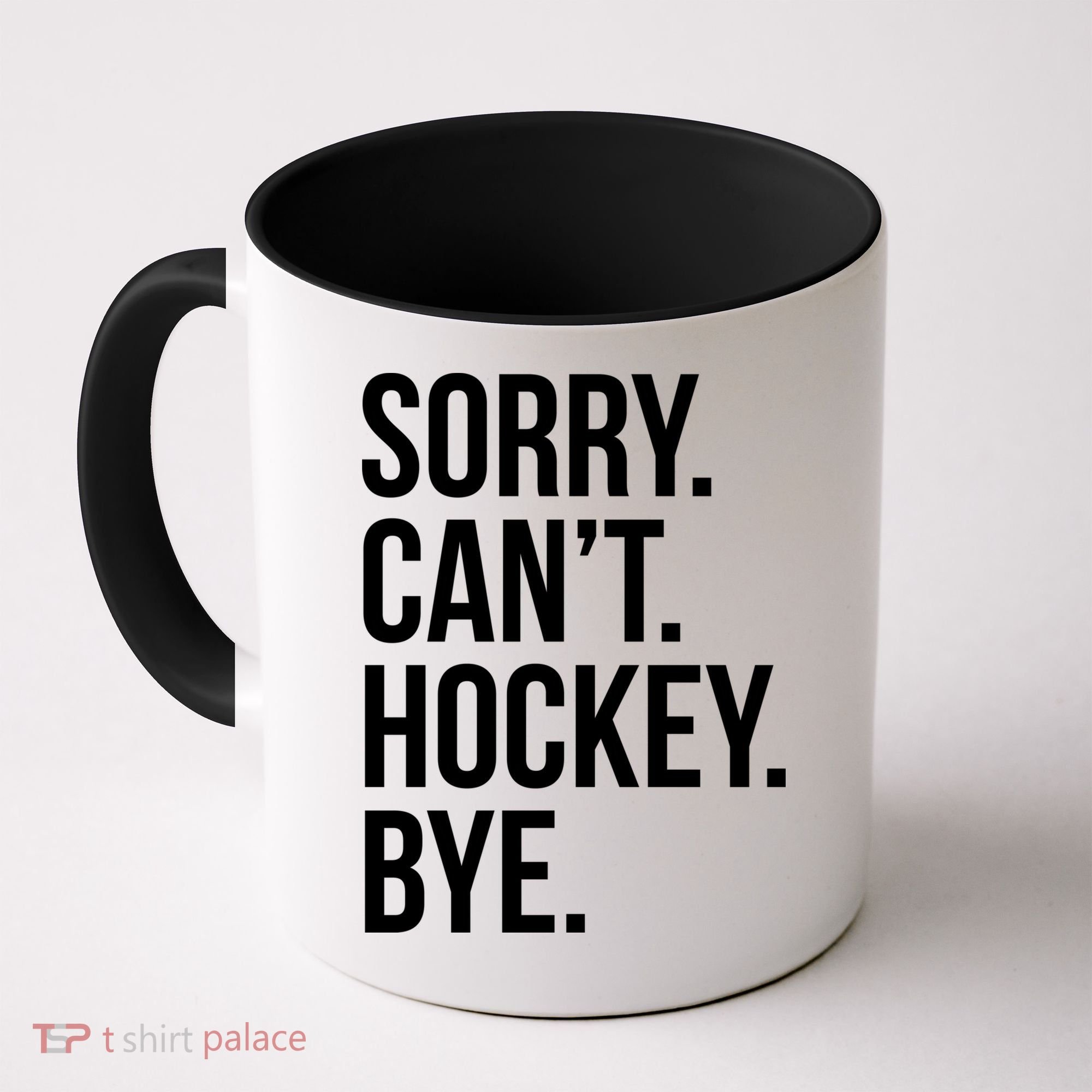 Sorry Cant Hockey Bye Coffee Mug