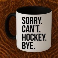 Sorry Cant Hockey Bye Coffee Mug thumb 2