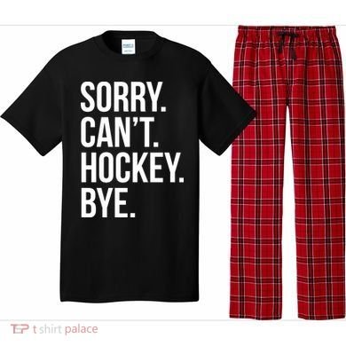 Sorry Cant Hockey Bye Pajama Set