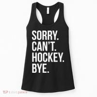 Sorry Cant Hockey Bye Women's Tank Top thumb 0