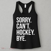 Sorry Cant Hockey Bye Women's Tank Top thumb 3