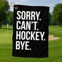 Sorry Cant Hockey Bye Golf Towel thumb 1