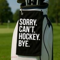 Sorry Cant Hockey Bye Golf Towel thumb 2