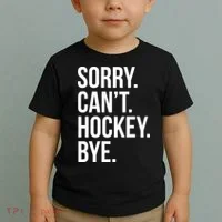 Sorry Cant Hockey Bye Toddler T-Shirt thumb 2