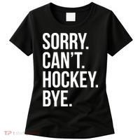 Sorry Cant Hockey Bye Women's T-Shirt thumb 0