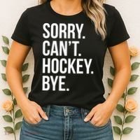Sorry Cant Hockey Bye Women's T-Shirt thumb 2