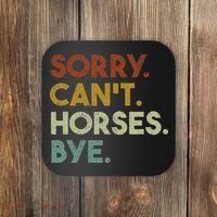 Sorry Can't Horses Bye Funny Horse Coaster thumb 0