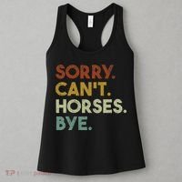 Sorry Can't Horses Bye Funny Horse Women's Tank Top thumb 3