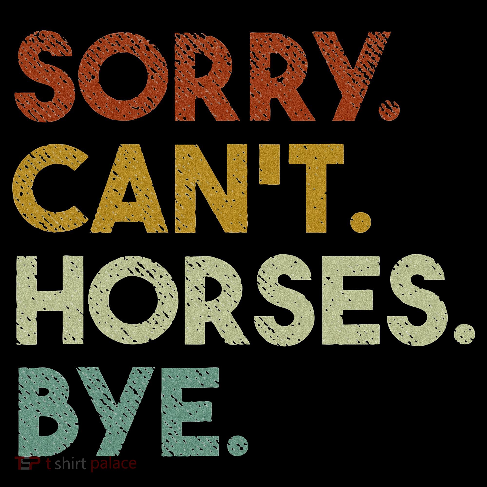 Sorry Can't Horses Bye Funny Horse Women's Tank Top
