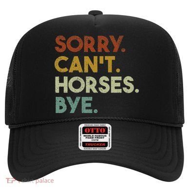 Sorry Can't Horses Bye Funny Horse Hat