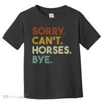 Sorry Can't Horses Bye Funny Horse Toddler T-Shirt thumb 0