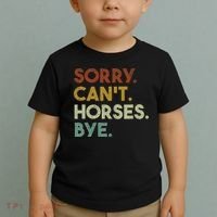Sorry Can't Horses Bye Funny Horse Toddler T-Shirt thumb 2