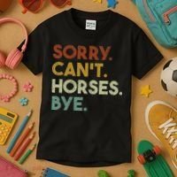 Sorry Can't Horses Bye Funny Horse Kids T-Shirt thumb 3