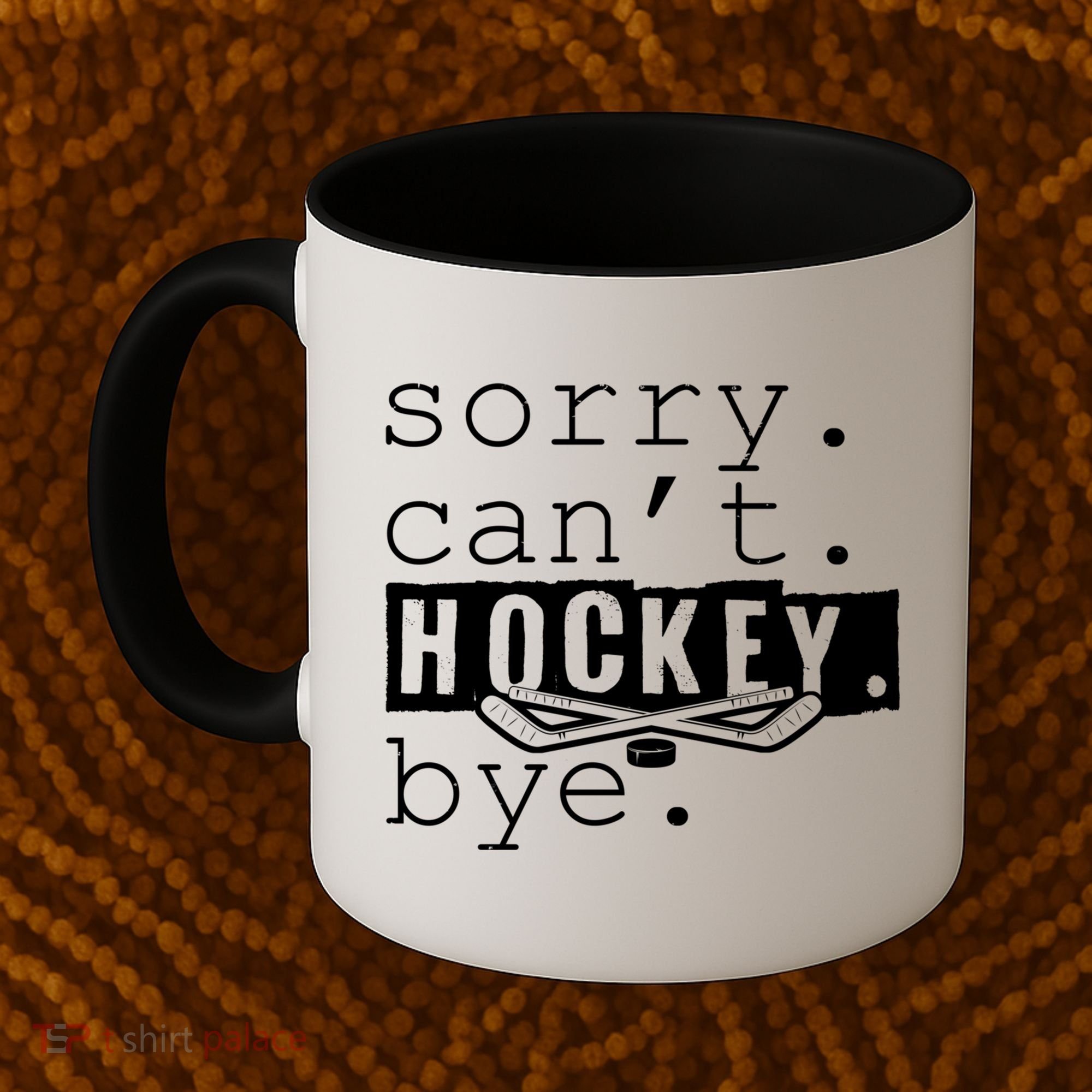 Sorry Cant Hockey Bye Funny Hockey Lover Gift Coffee Mug