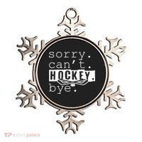 Sorry Cant Hockey Bye Funny Hockey Lover Gift Ornament thumb 0