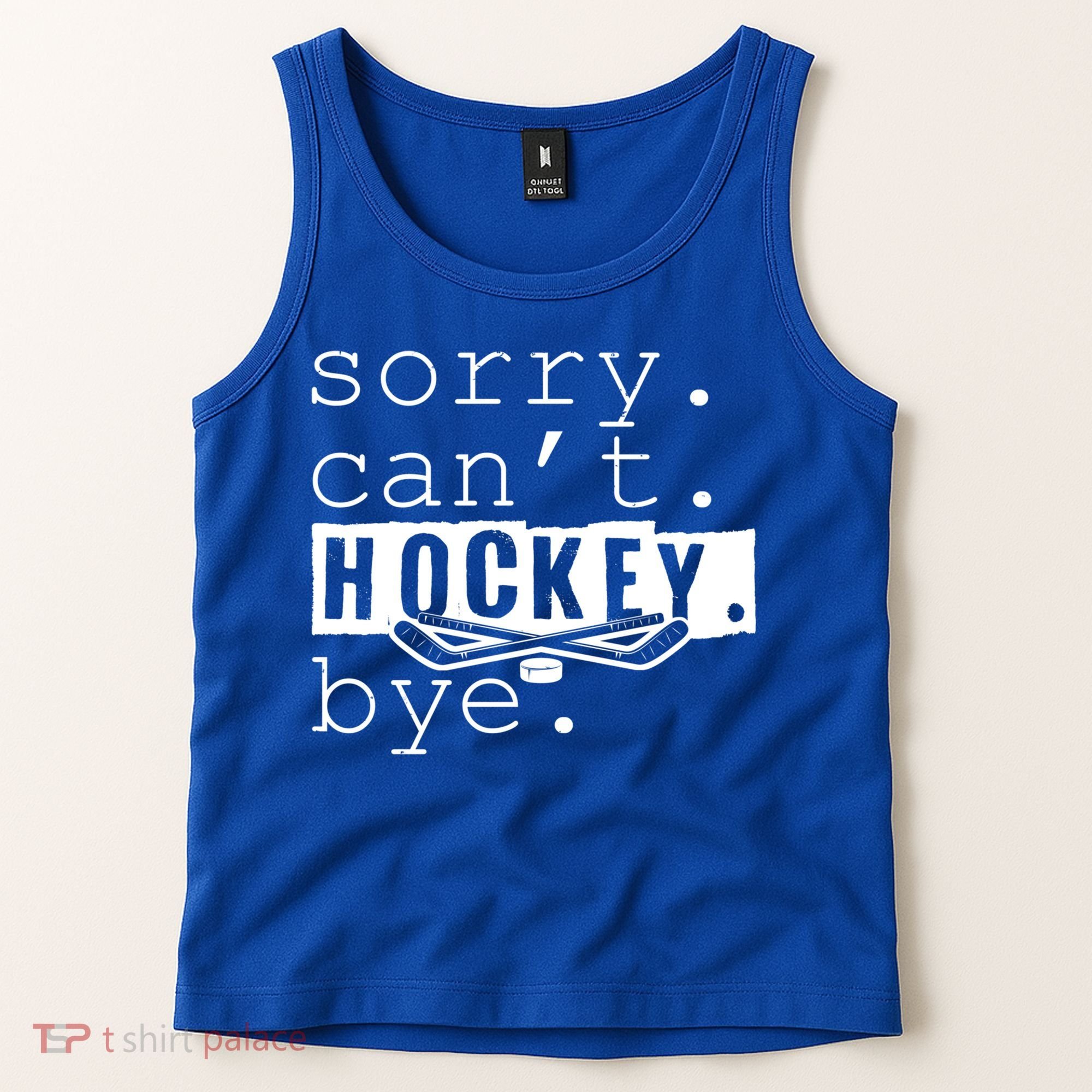 Sorry Cant Hockey Bye Funny Hockey Lover Gift Tank Top