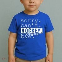 Sorry Cant Hockey Bye Funny Hockey Lover Gift Toddler T-Shirt thumb 2