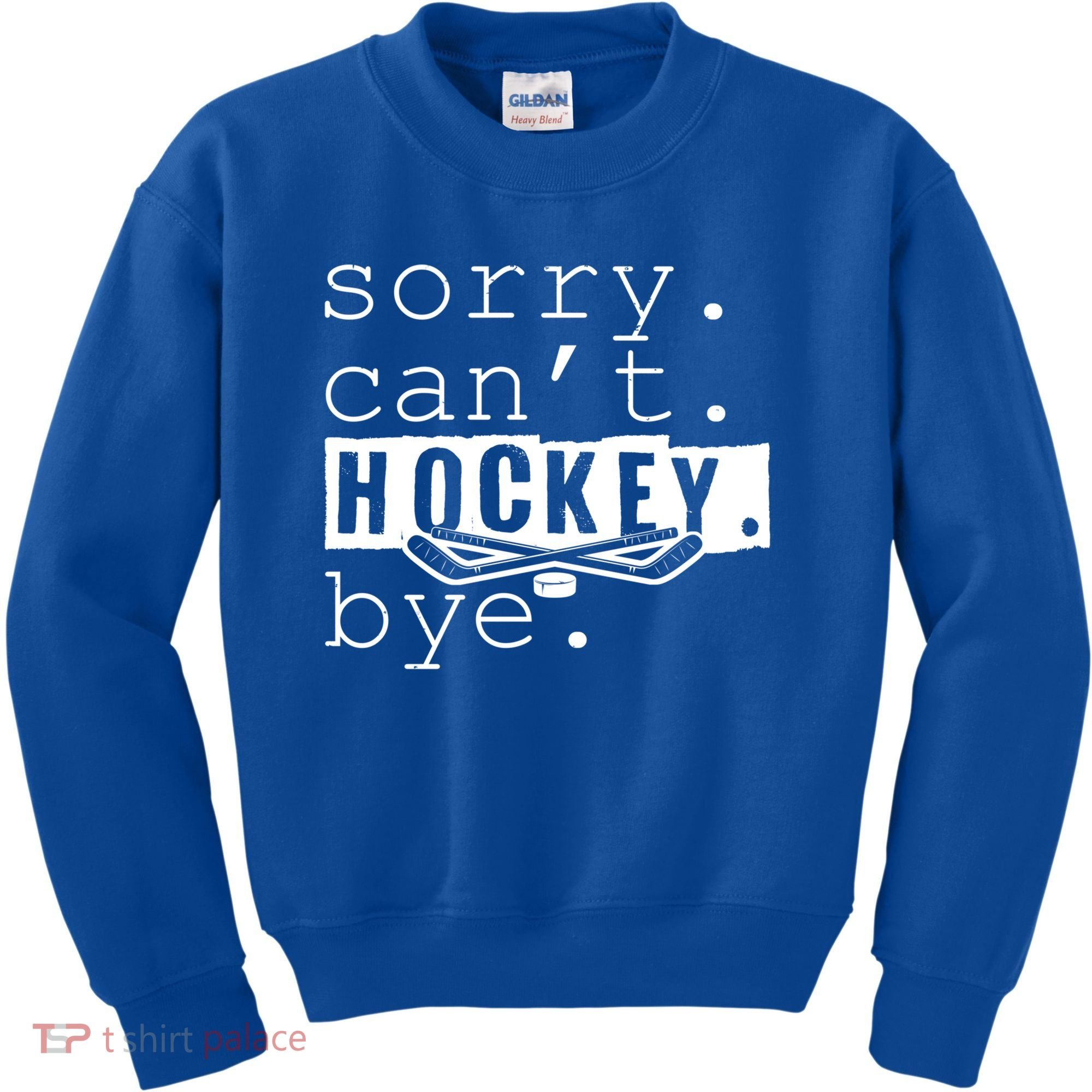 Sorry Cant Hockey Bye Funny Hockey Lover Gift Kids Sweatshirt