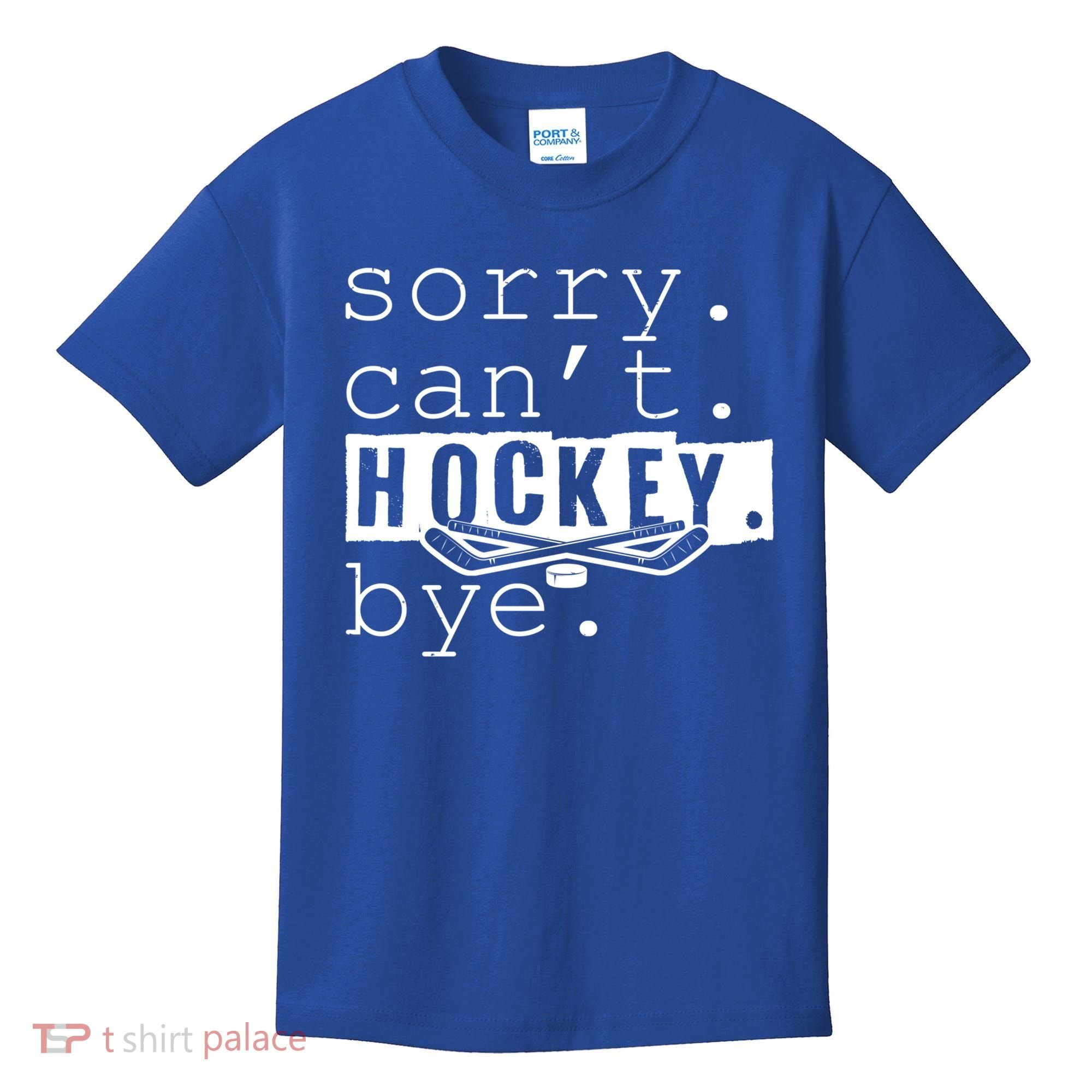 Sorry Cant Hockey Bye Funny Hockey Lover Gift Kids T-Shirt