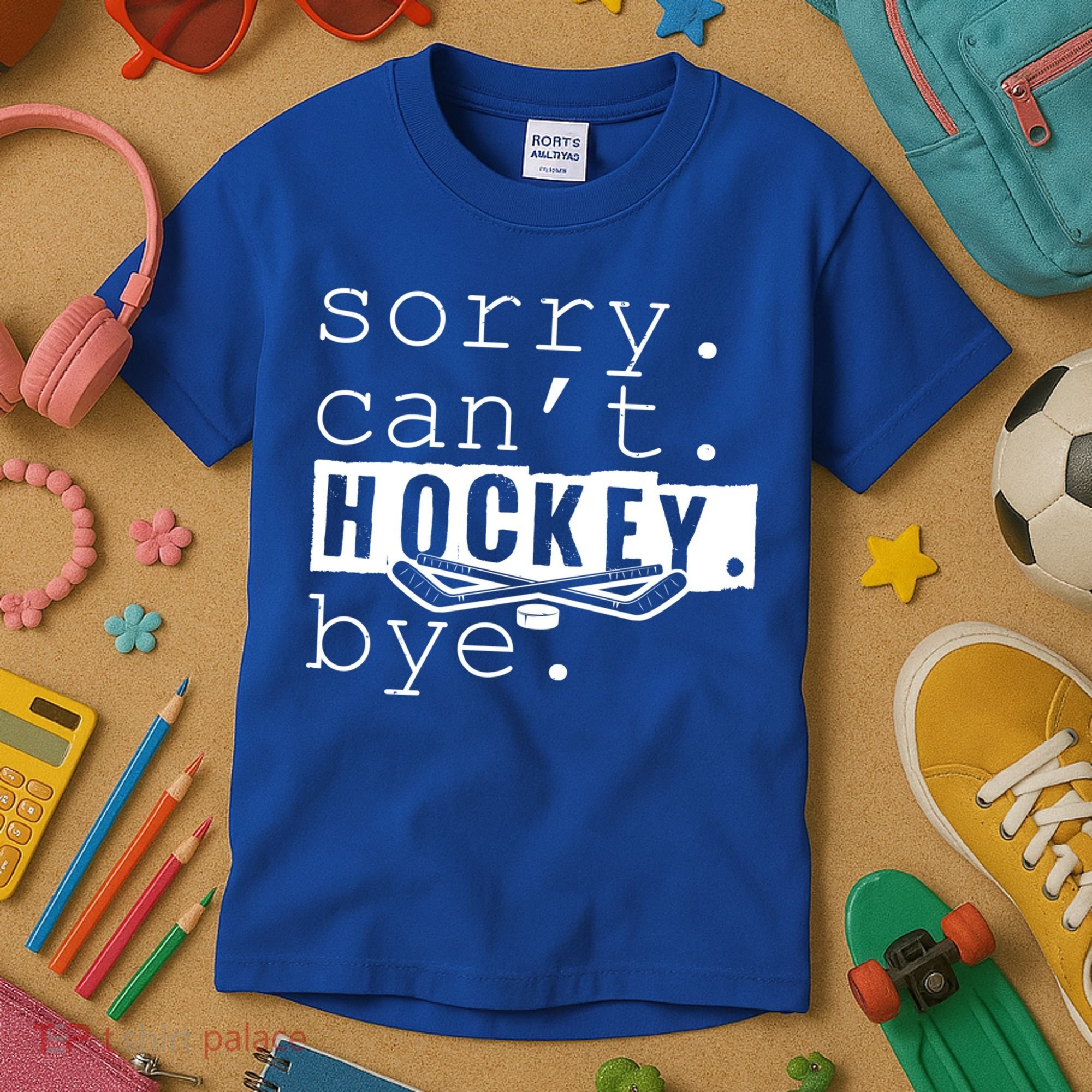 Sorry Cant Hockey Bye Funny Hockey Lover Gift Kids T-Shirt