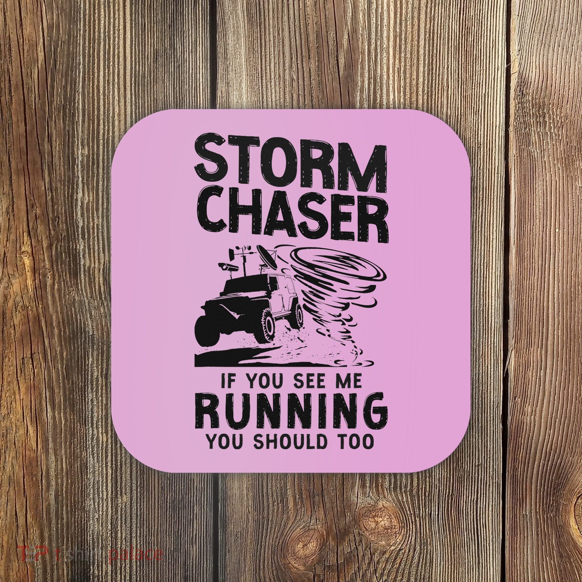 Storm Chaser Hurricane Meteorology Tornado Storm Chaser If Coaster