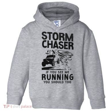 Storm Chaser Hurricane Meteorology Tornado Storm Chaser If Toddler Hoodie