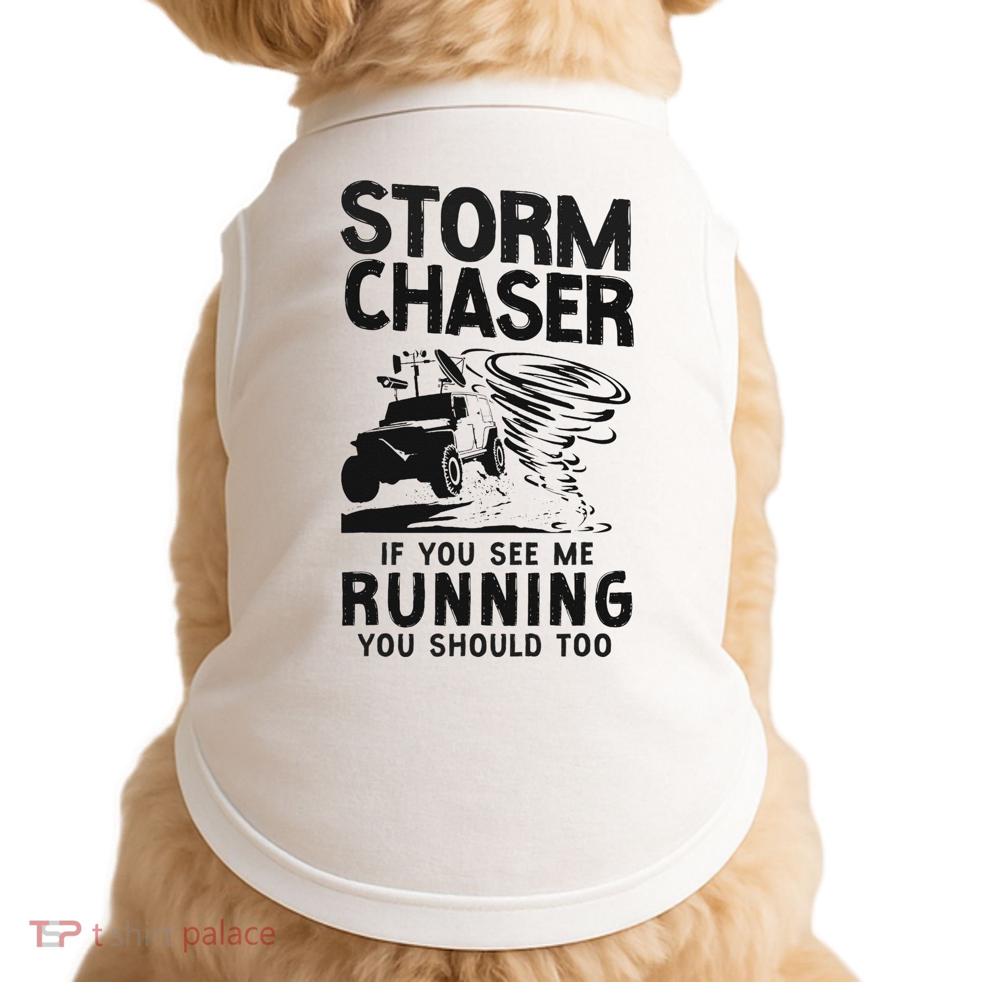 Storm Chaser Hurricane Meteorology Tornado Storm Chaser If Doggie Tank
