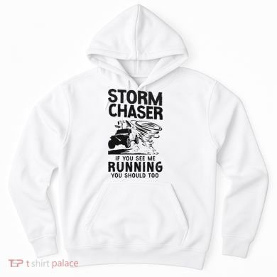 Storm Chaser Hurricane Meteorology Tornado Storm Chaser If Hoodie