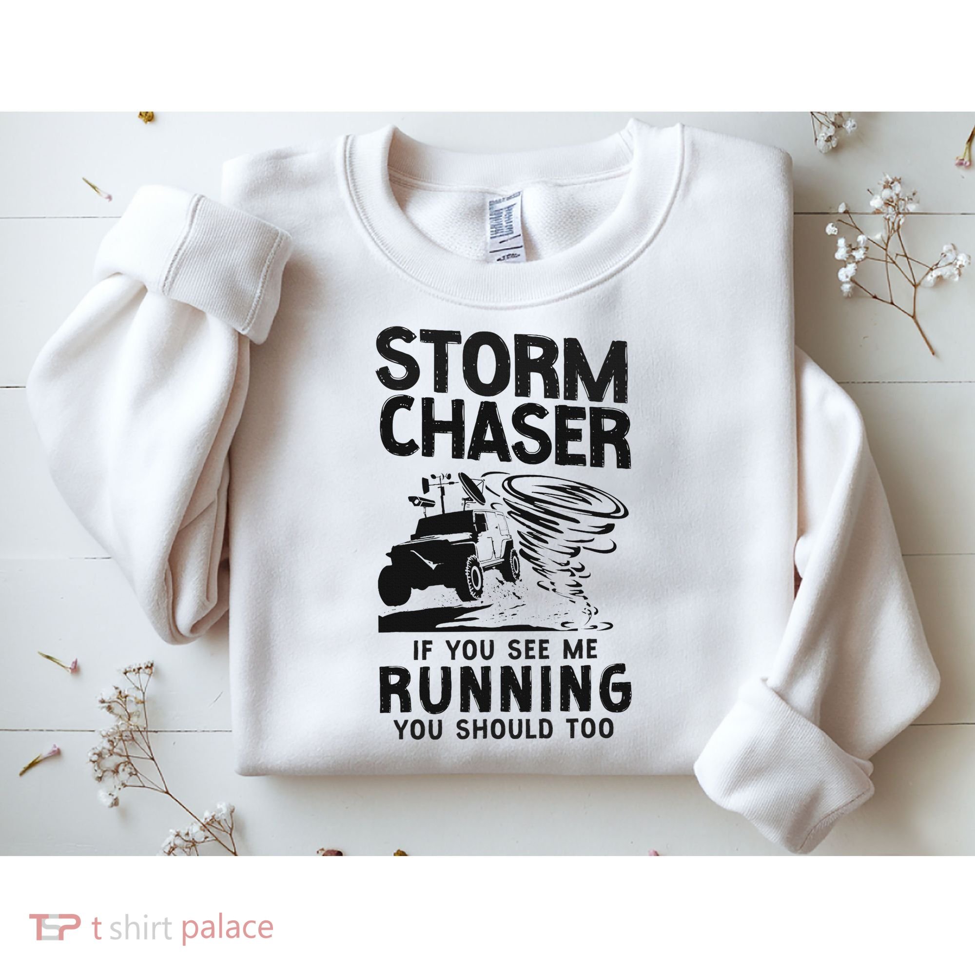 Storm Chaser Hurricane Meteorology Tornado Storm Chaser If Sweatshirt