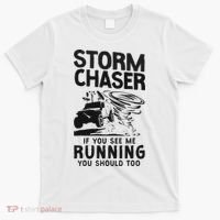 Storm Chaser Hurricane Meteorology Tornado Storm Chaser If T-Shirt thumb 0