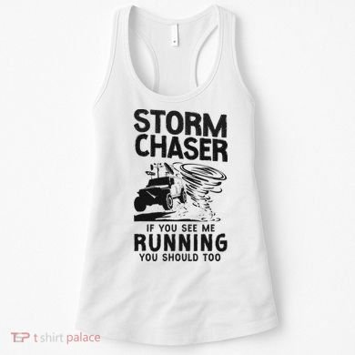 Storm Chaser Hurricane Meteorology Tornado Storm Chaser If Women's Tank Top